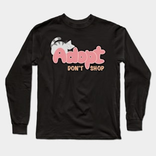 Adopt don't shop Long Sleeve T-Shirt